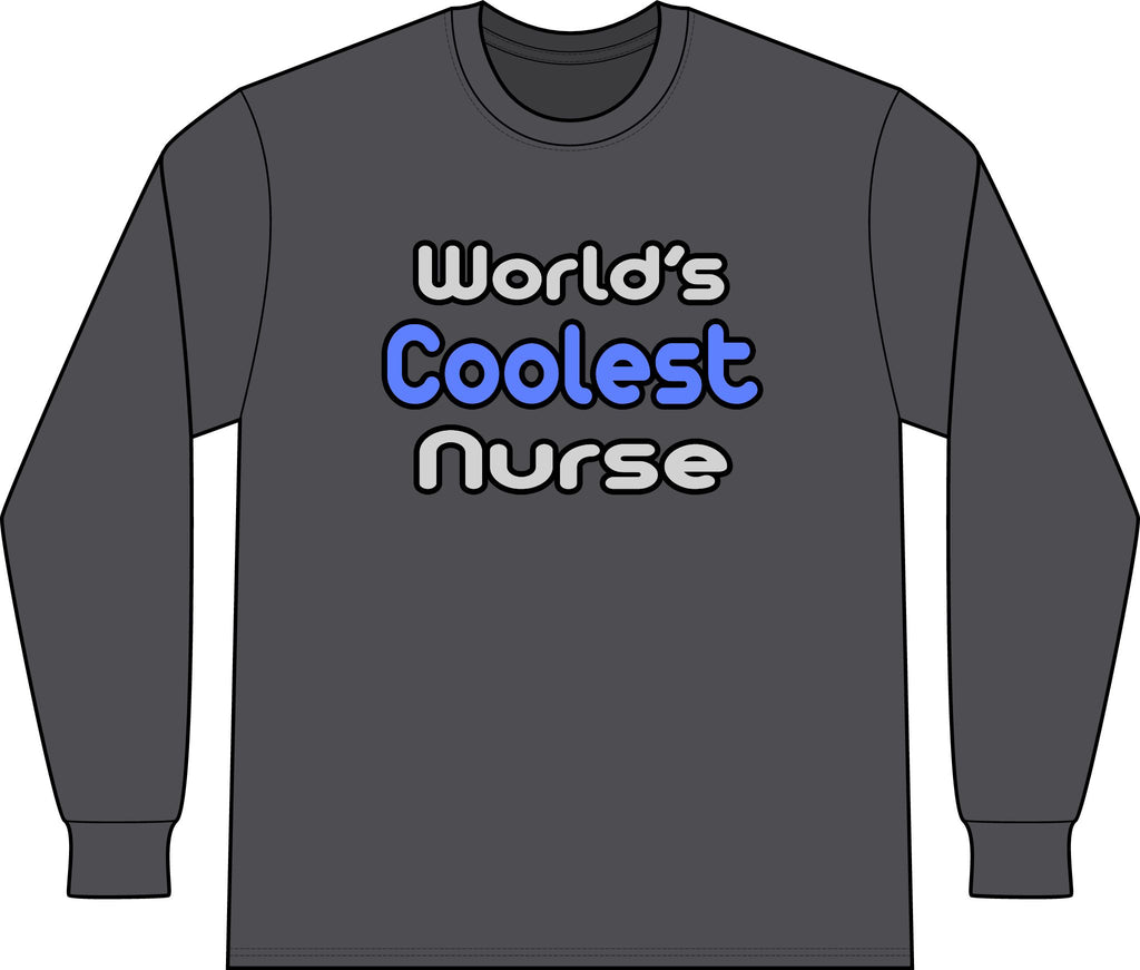 World's Coolest Nurse - Unisex Long Sleeve T-Shirt