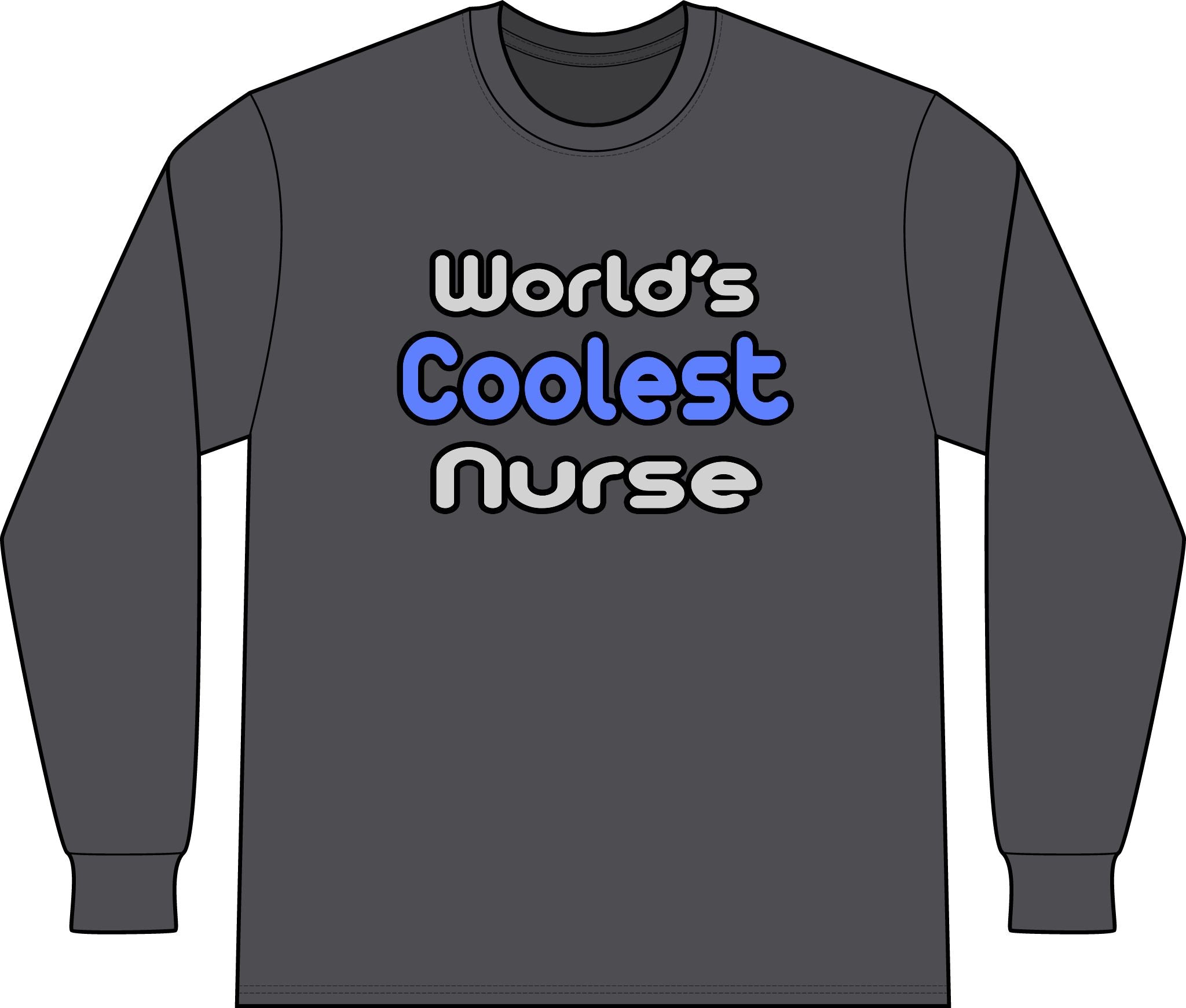 World's Coolest Nurse - Unisex Long Sleeve T-Shirt