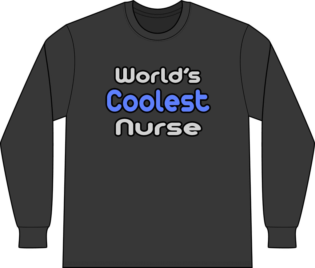 World's Coolest Nurse - Unisex Long Sleeve T-Shirt