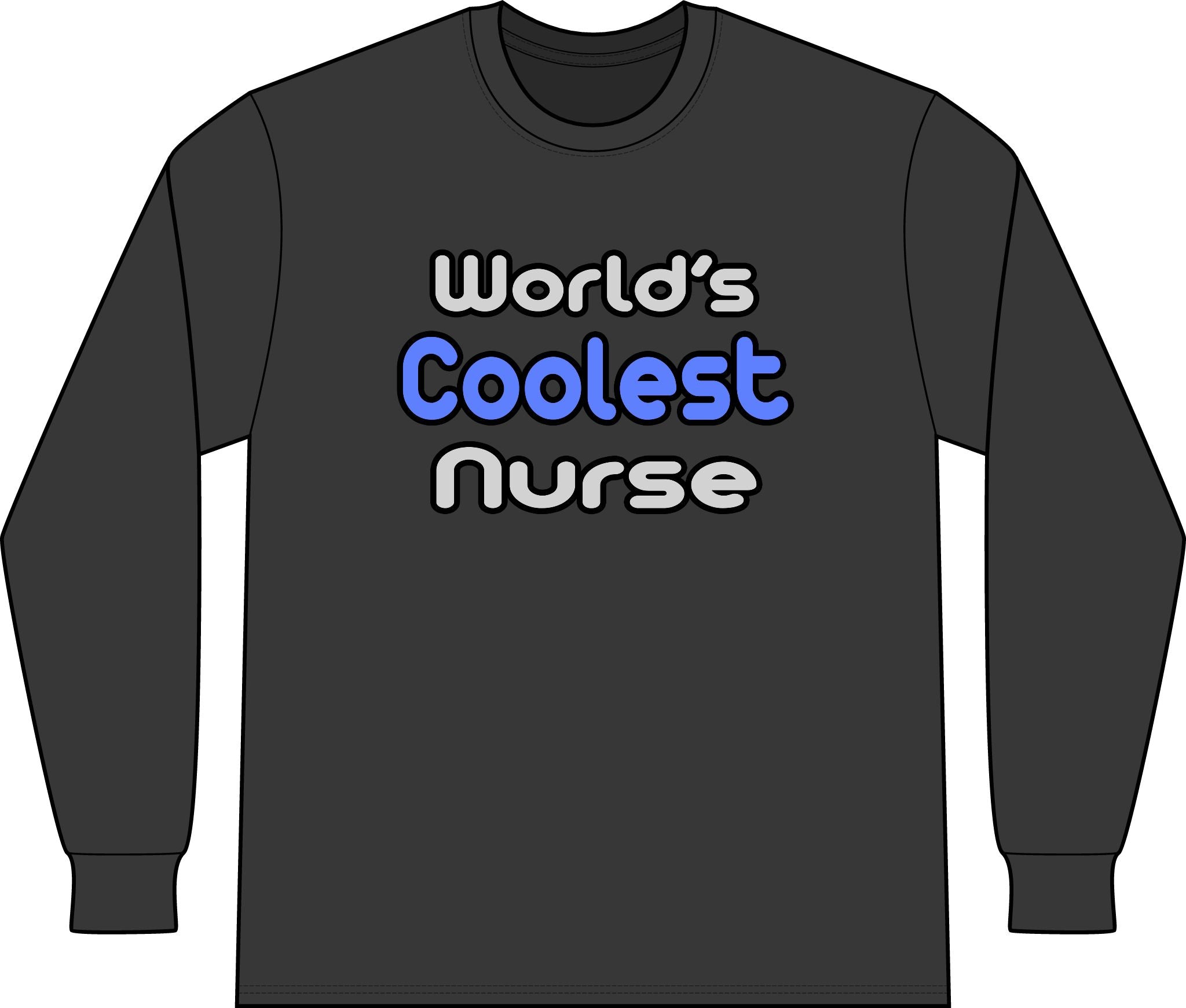 World's Coolest Nurse - Unisex Long Sleeve T-Shirt