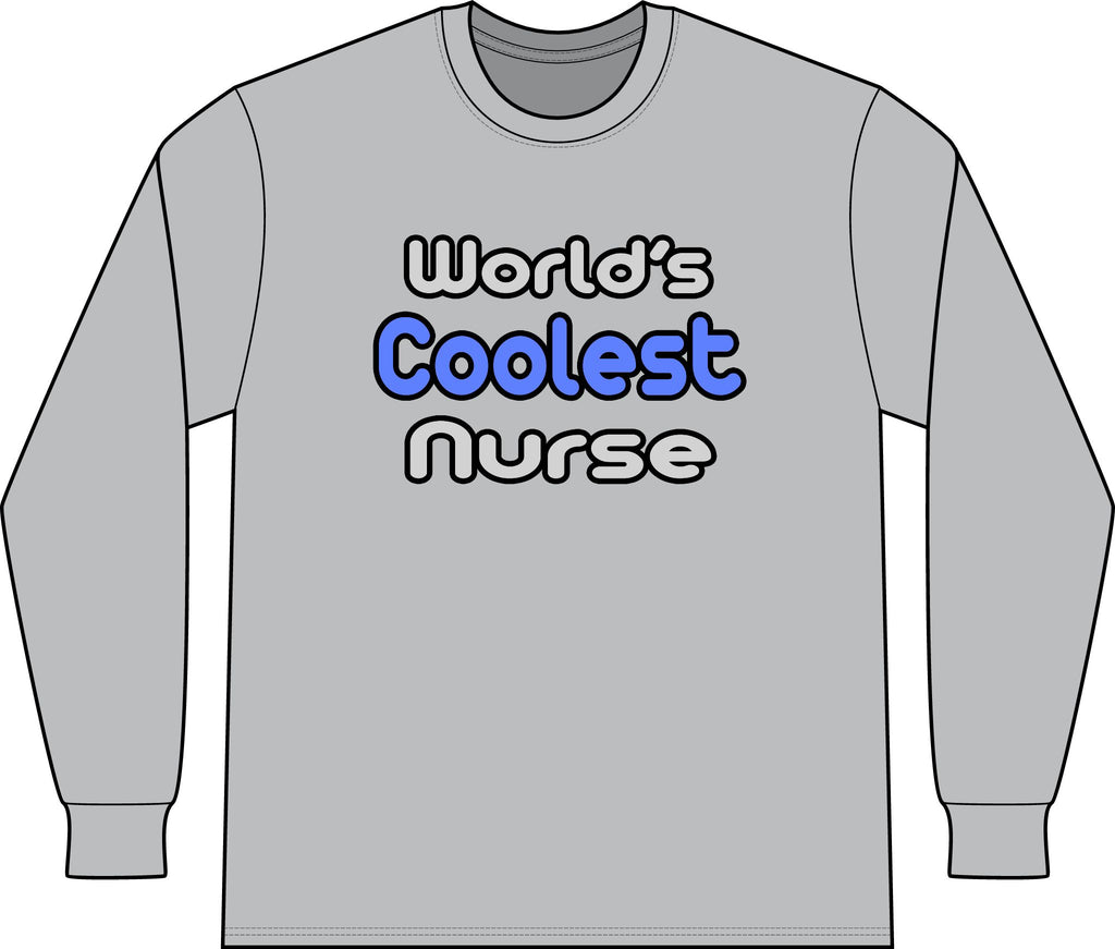 World's Coolest Nurse - Unisex Long Sleeve T-Shirt