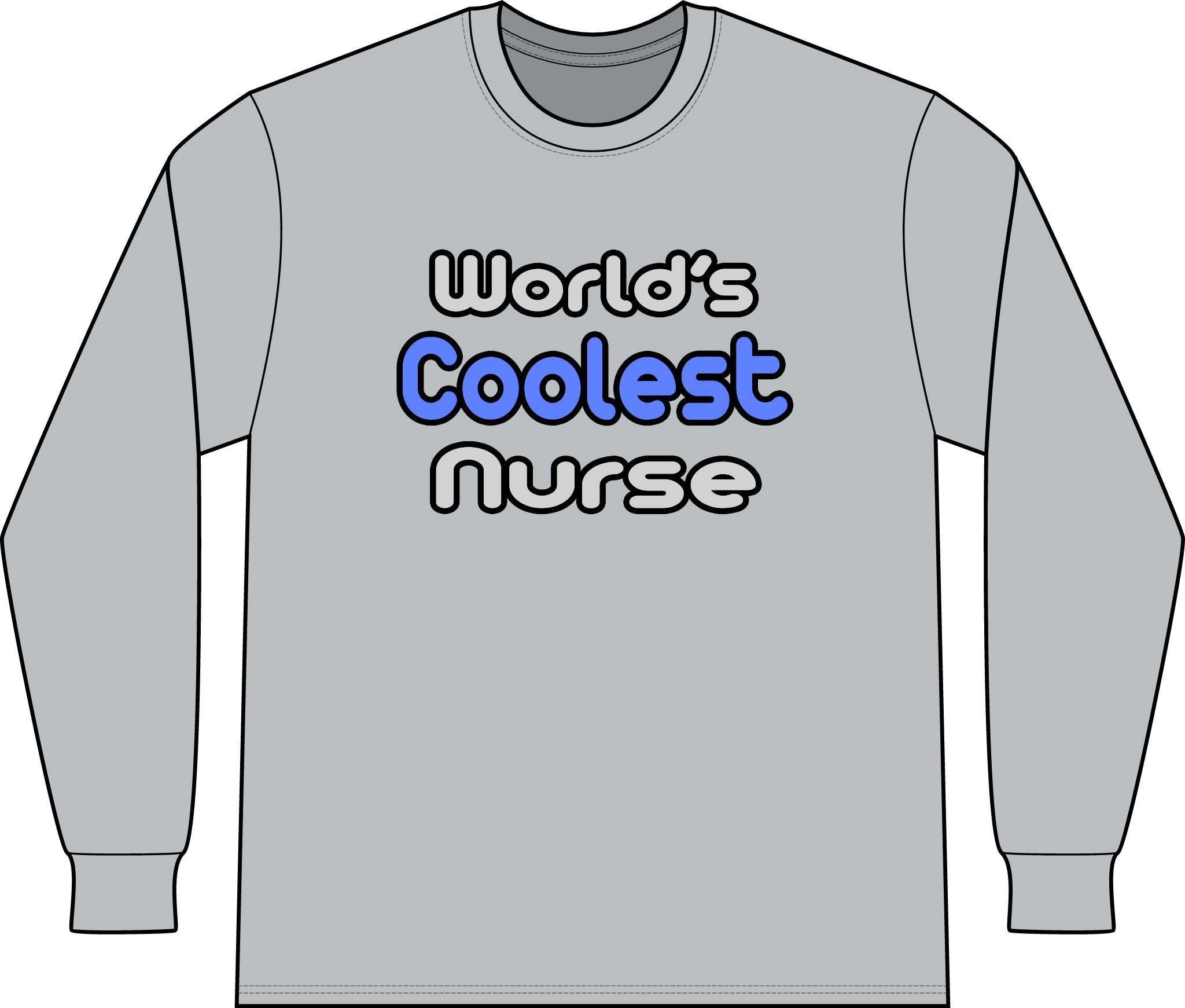 World's Coolest Nurse - Unisex Long Sleeve T-Shirt