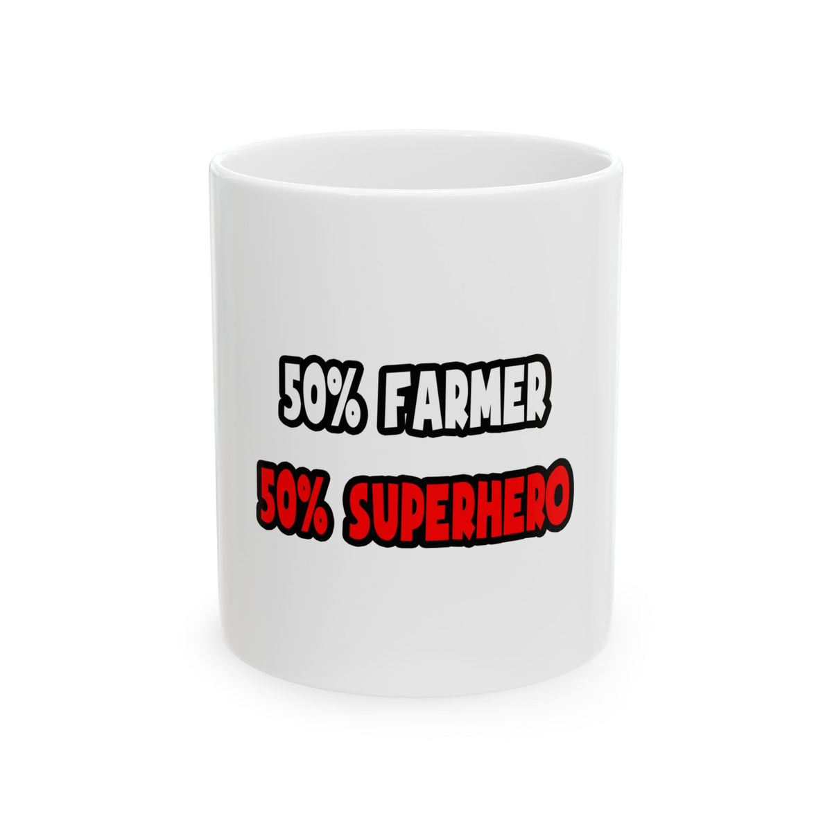 Half Farmer ... Half Superhero - Ceramic Mug, (11oz, 15oz)