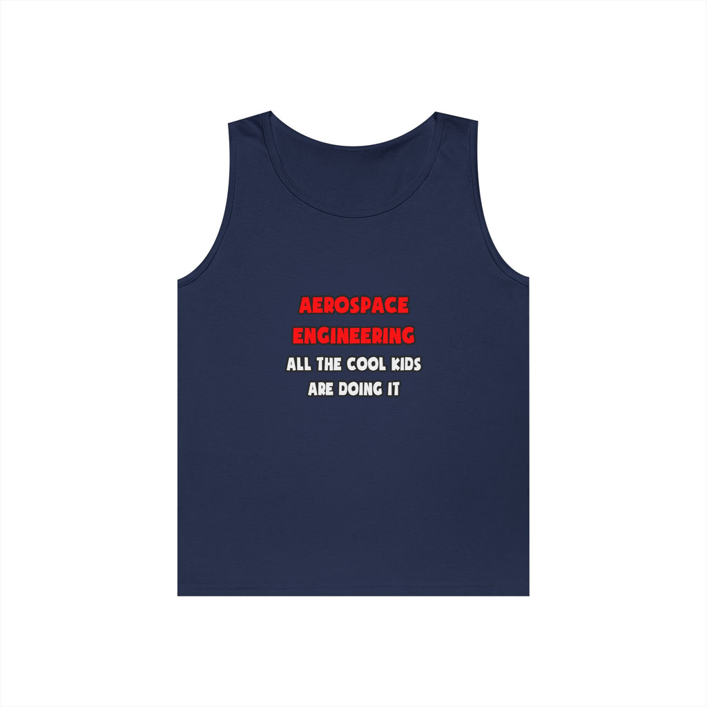 Funny Aerospace Engineer Shirts and Gifts - Unisex Heavy Cotton Tank Top