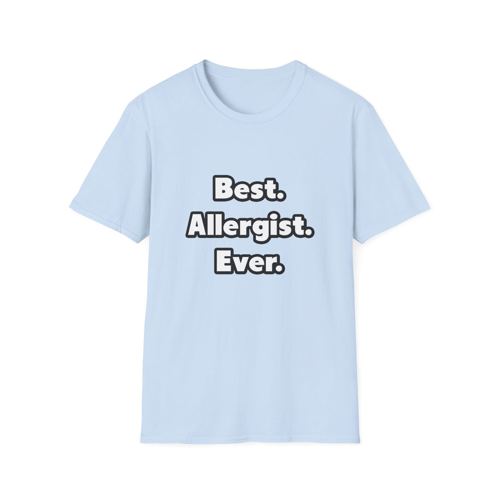 Best. Allergist. Ever - Unisex Softstyle T-Shirt