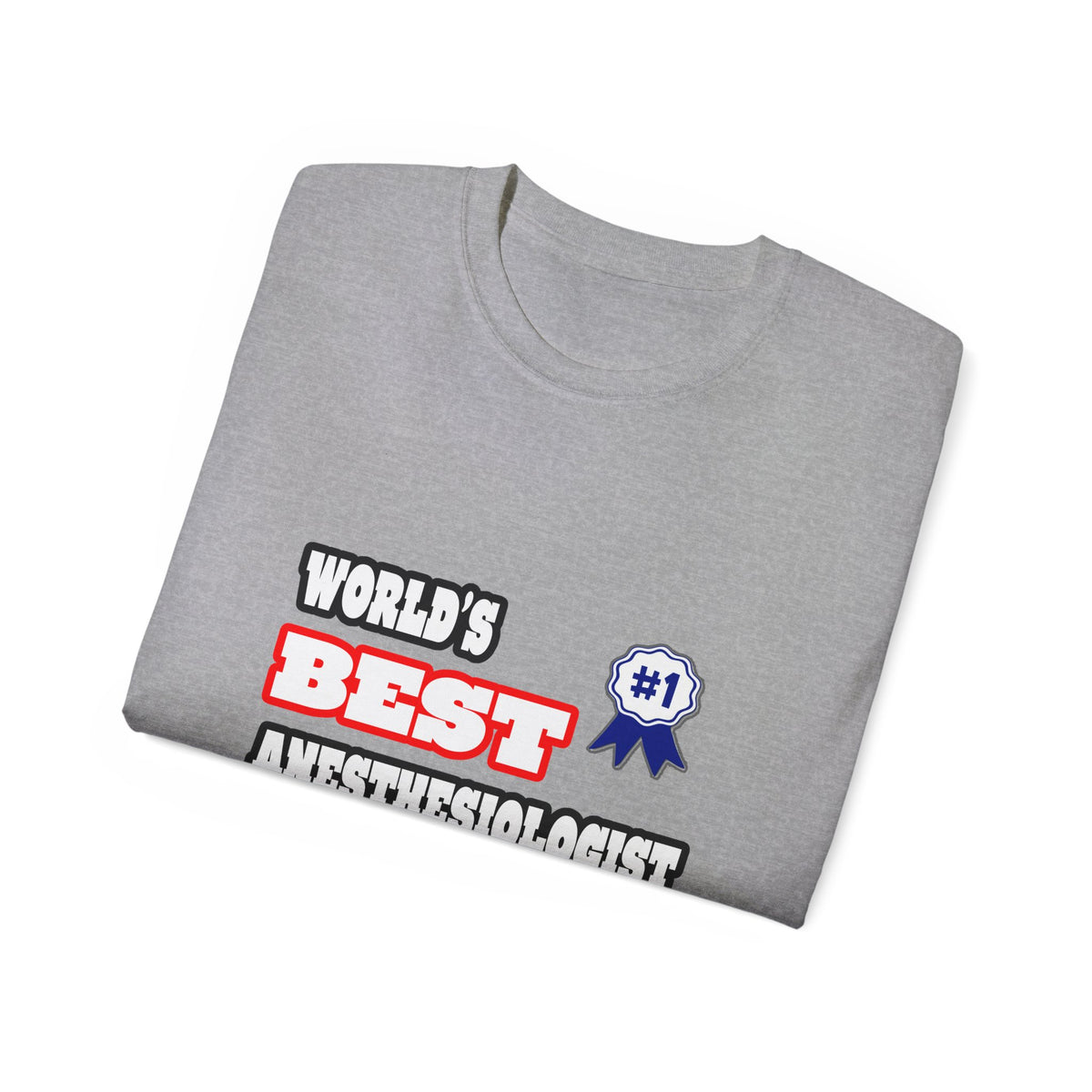 World's Best Anesthesiologist Assistant - Unisex Ultra Cotton Tee