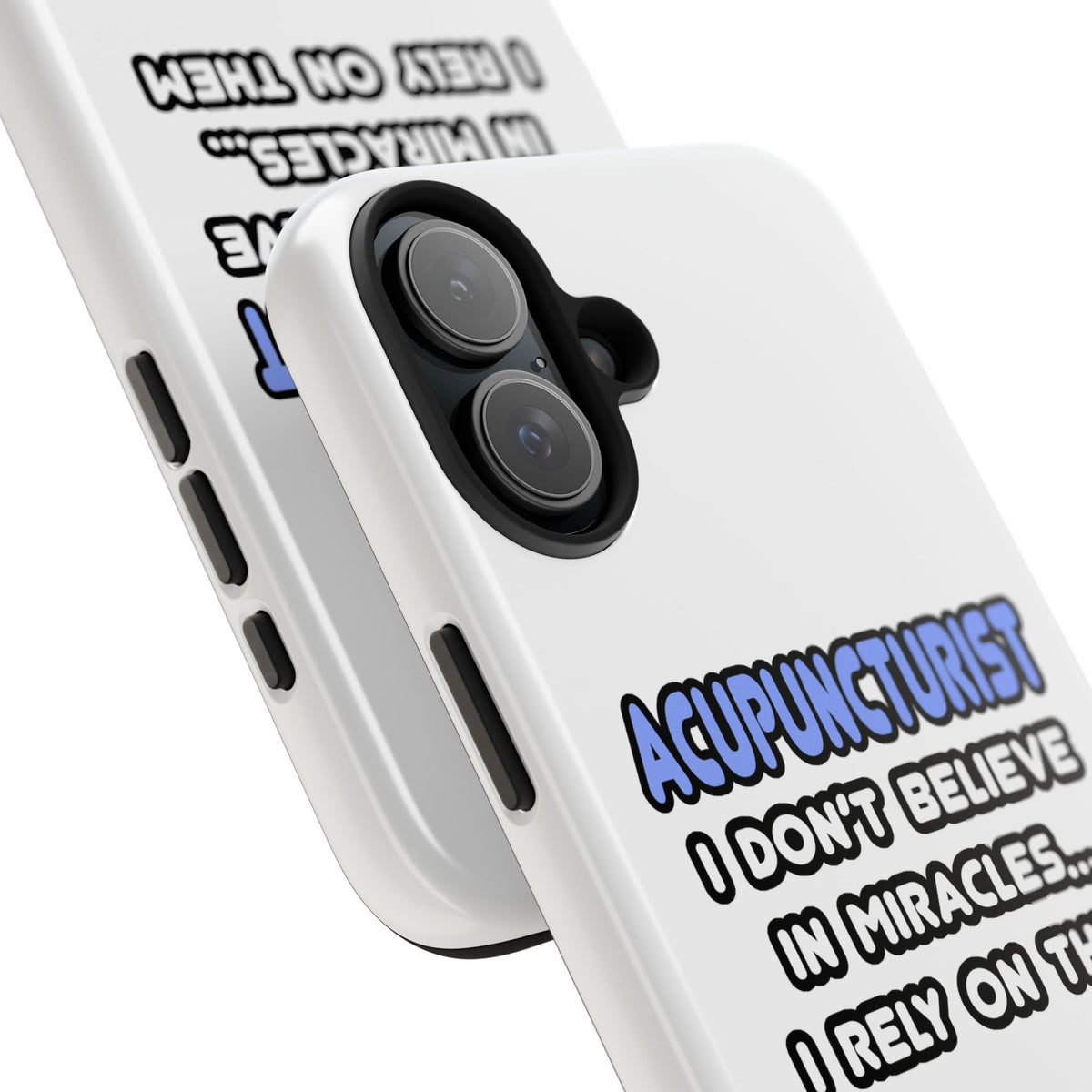 Miracles and Acupuncturists - Tough Phone Cases