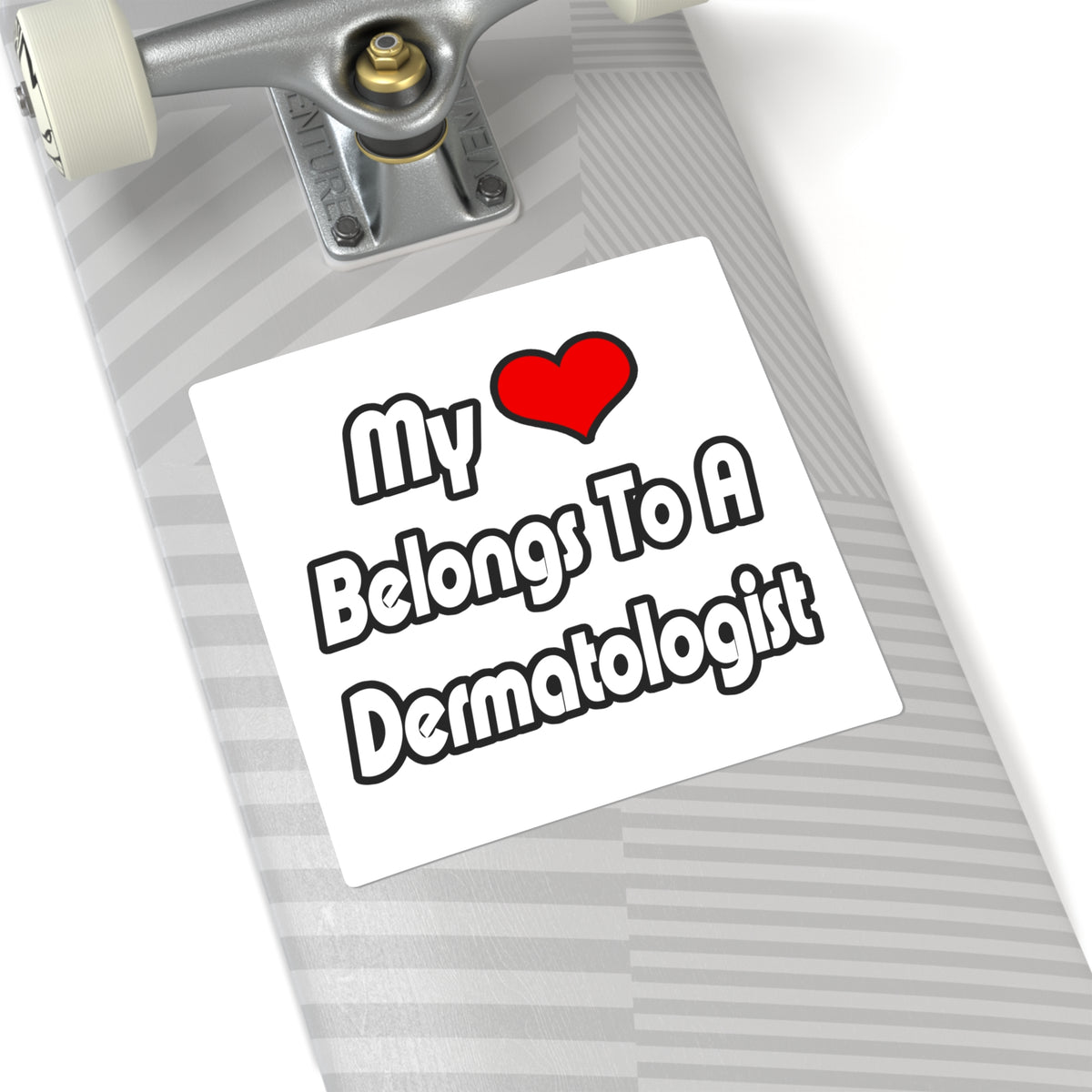 My Heart Belongs To A Dermatologist - Square Stickers
