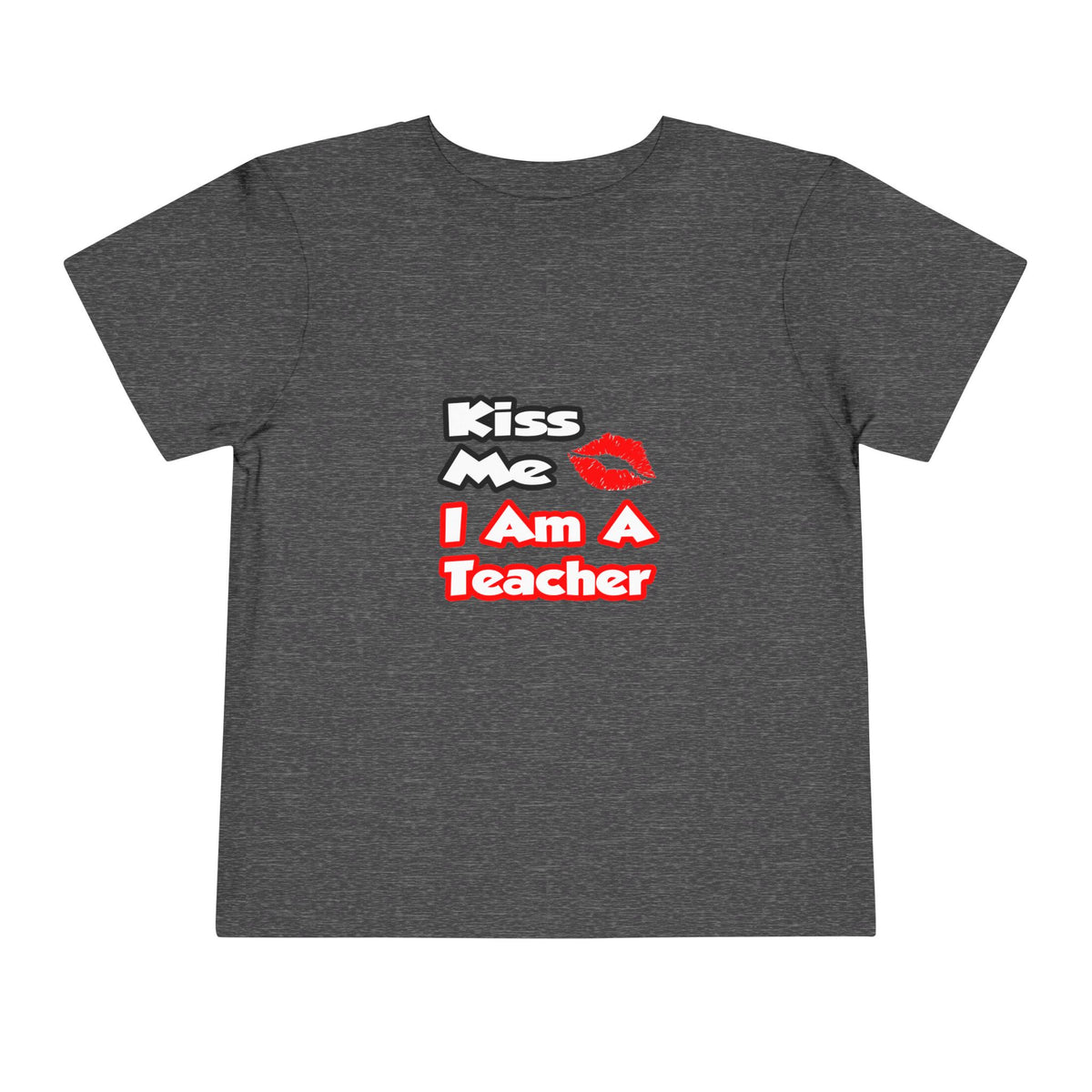 Kiss Me...I Am A Teacher - Toddler Short Sleeve Tee