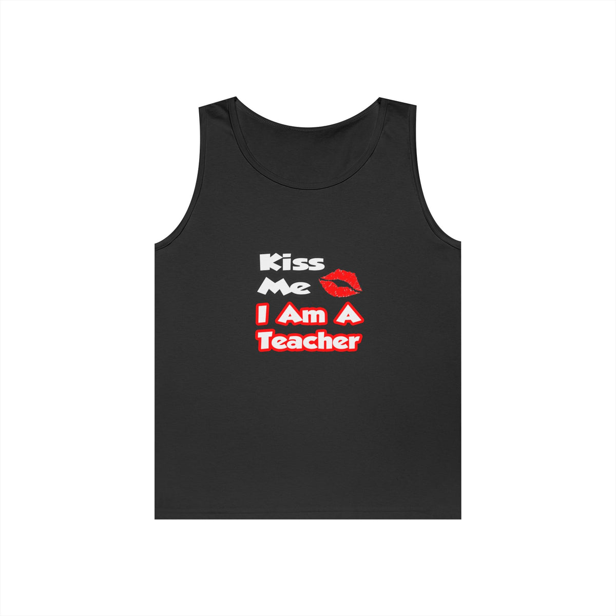 Kiss Me...I Am A Teacher - Unisex Heavy Cotton Tank Top