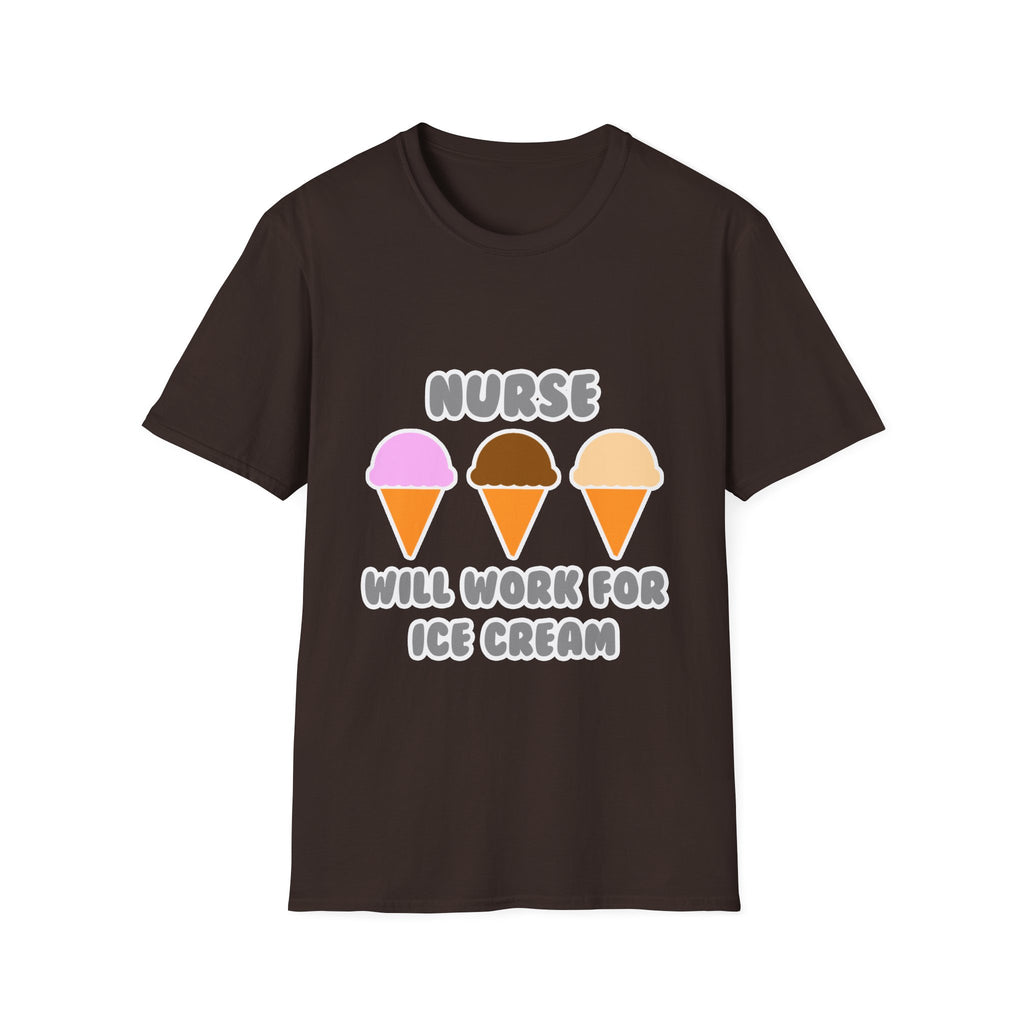 Nurse ... Will Work For Ice Cream - Unisex Softstyle T-Shirt