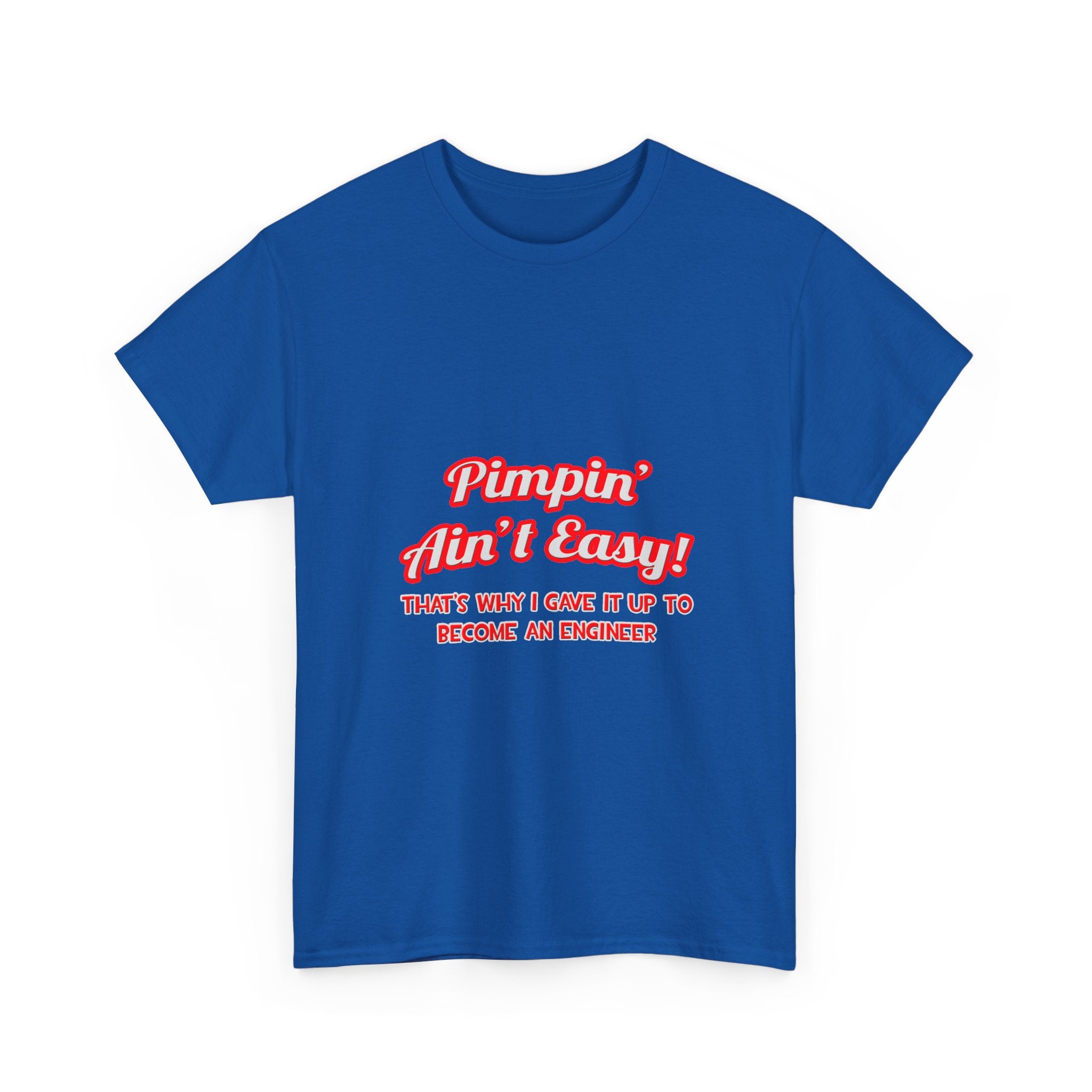 Pimpin' Ain't Easy .. Engineer - Unisex Heavy Cotton Tee