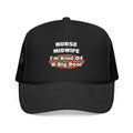 Nurse Midwife .. Big Deal - Foam Trucker Hat