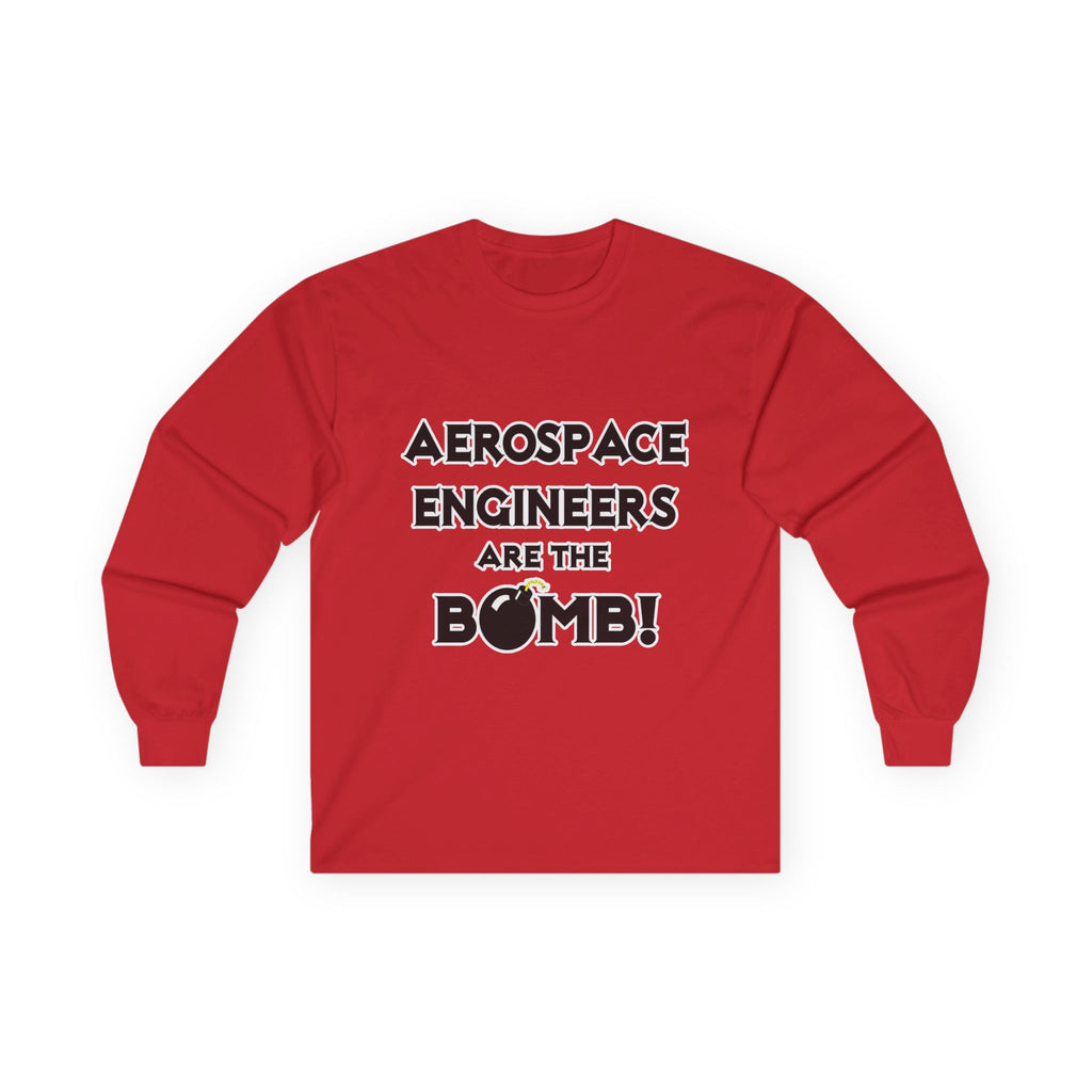 Aerospace Engineers Are The Bomb! - Unisex Ultra Cotton Long Sleeve Tee