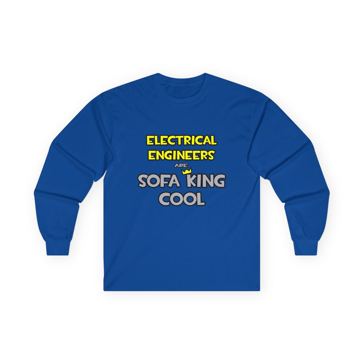 Electrical Engineers Are Sofa King Cool - Unisex Ultra Cotton Long Sleeve Tee