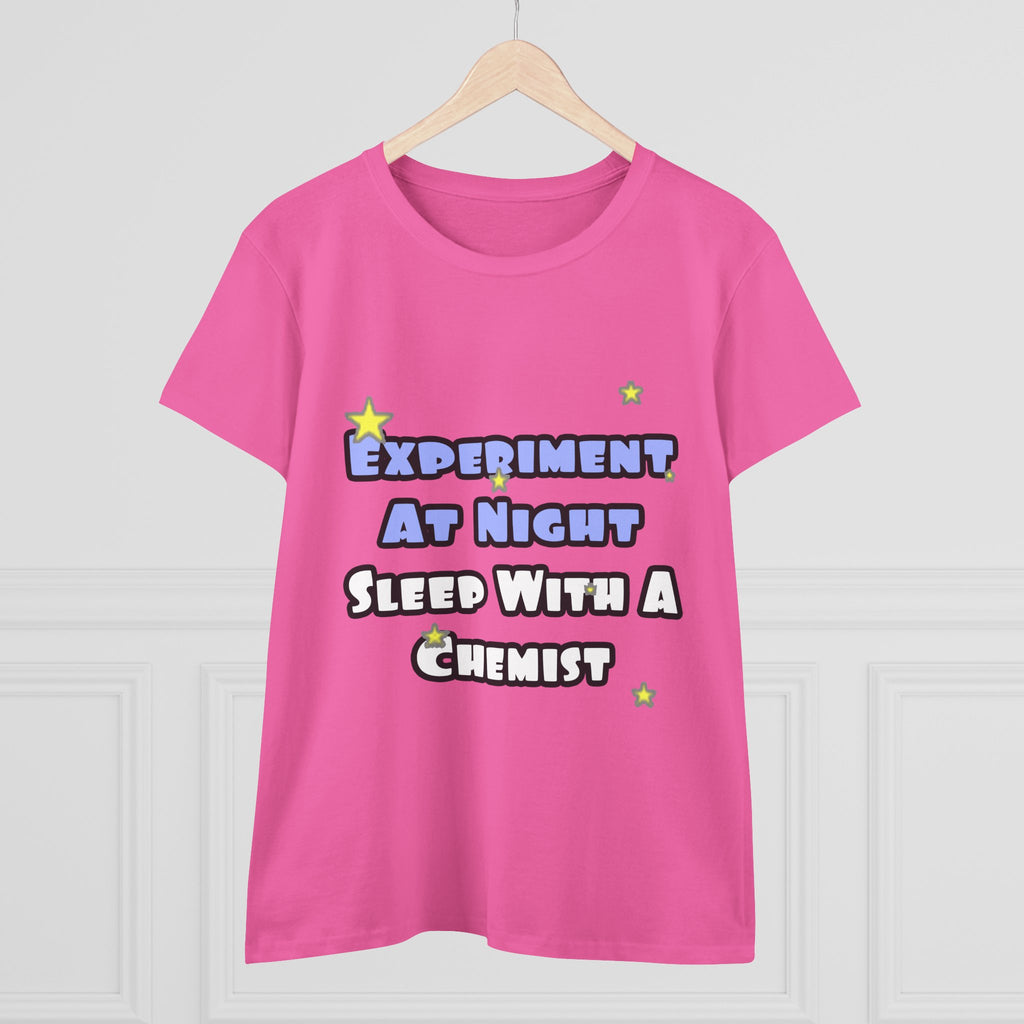Experiment At Night...Sleep With a Chemist - Women's Midweight Cotton Tee