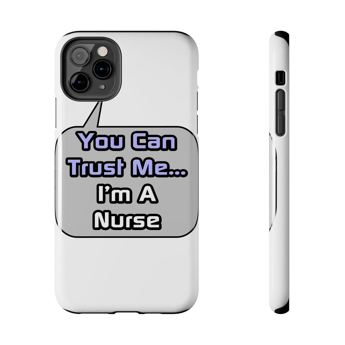 Trust Me .. I'm a Nurse - Tough Phone Cases
