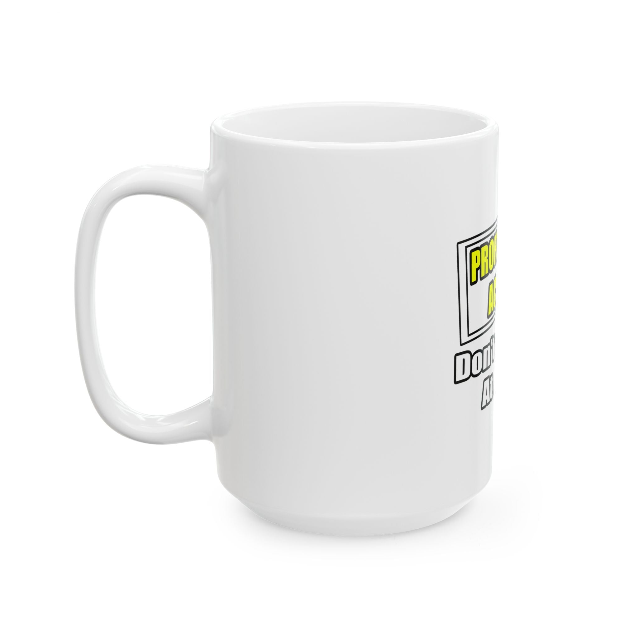 Professional Actuary...Don't Try This At Home - Ceramic Mug, (11oz, 15oz)
