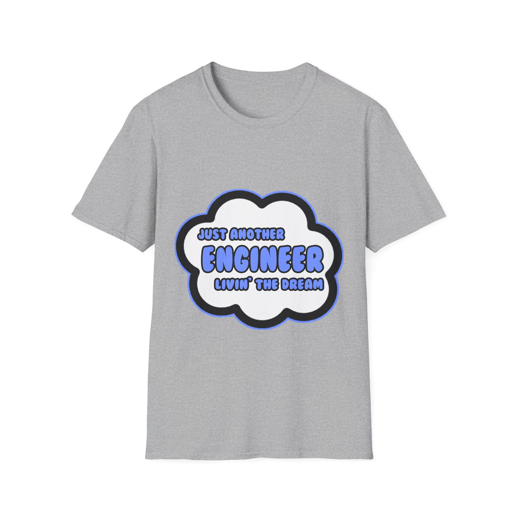Engineer .. Livin' The Dream - Unisex Softstyle T-Shirt
