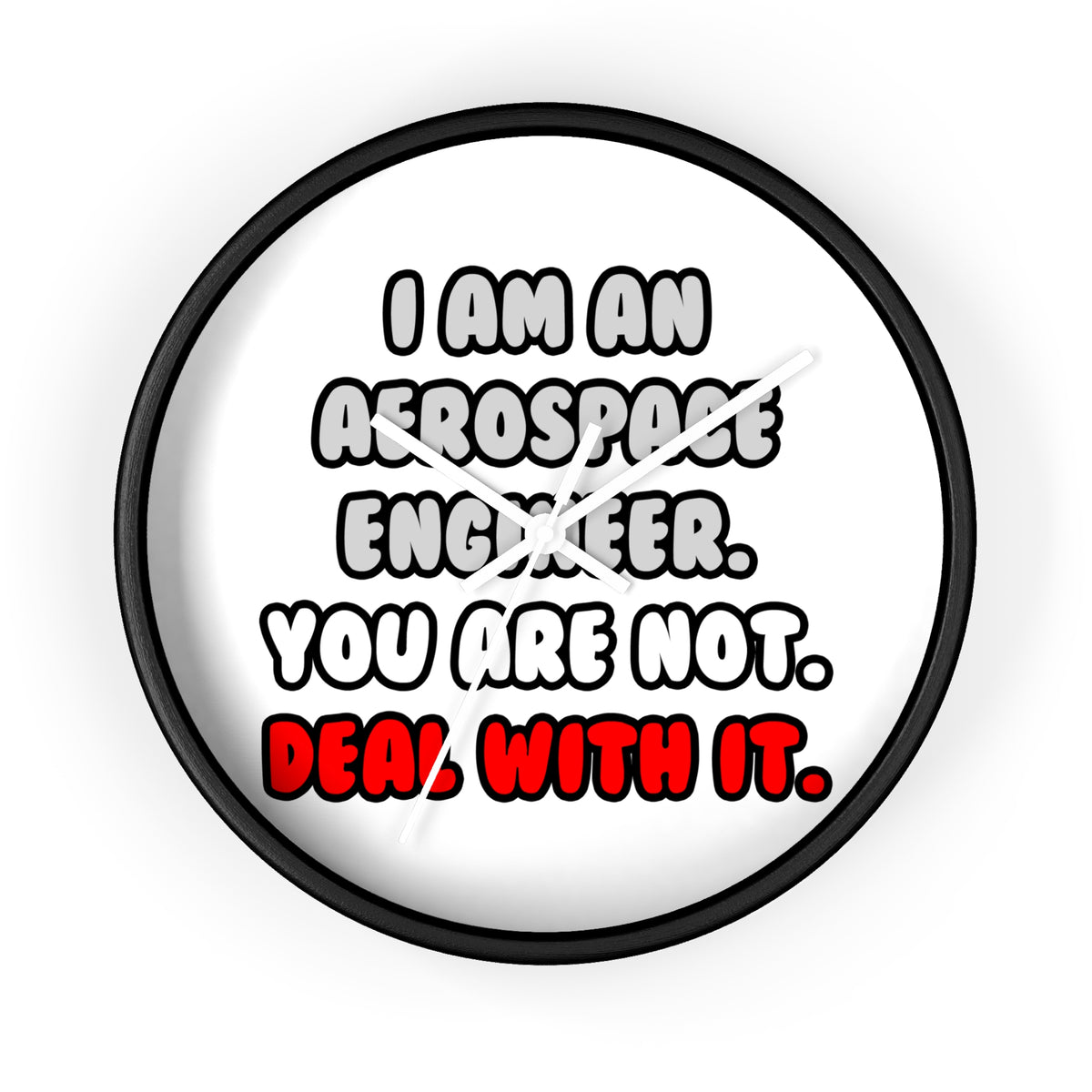 Deal With It ... Funny Aerospace Engineer - Wall Clock