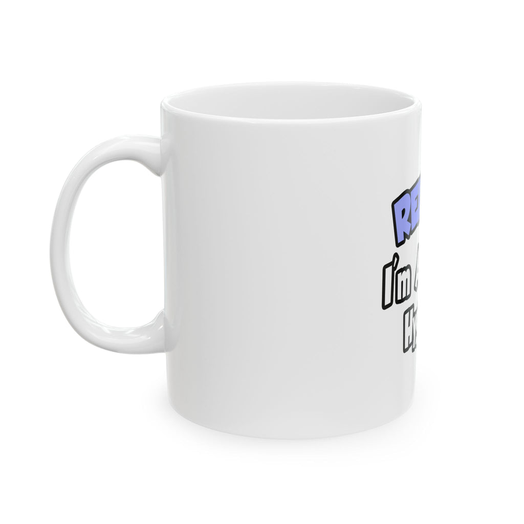 Relax...I'm A Dental Hygienist - Ceramic Mug, (11oz, 15oz)