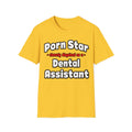 Porn Star .. Dental Assistant - Unisex Softstyle T-Shirt