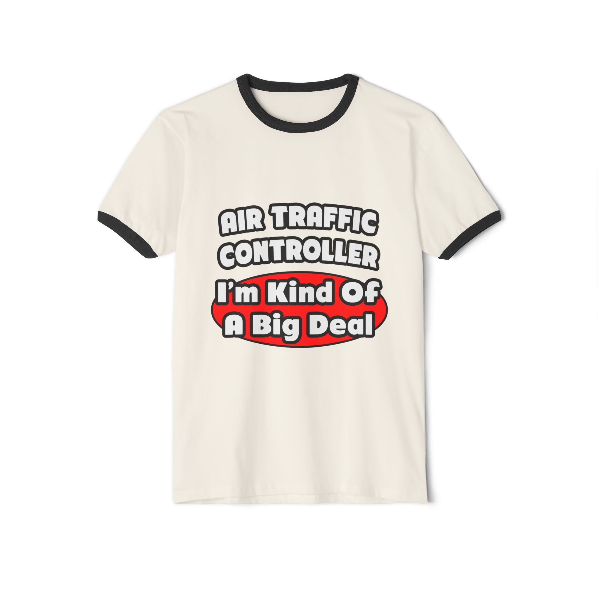 Air Traffic Controller...Big Deal - Unisex Cotton Ringer T-Shirt
