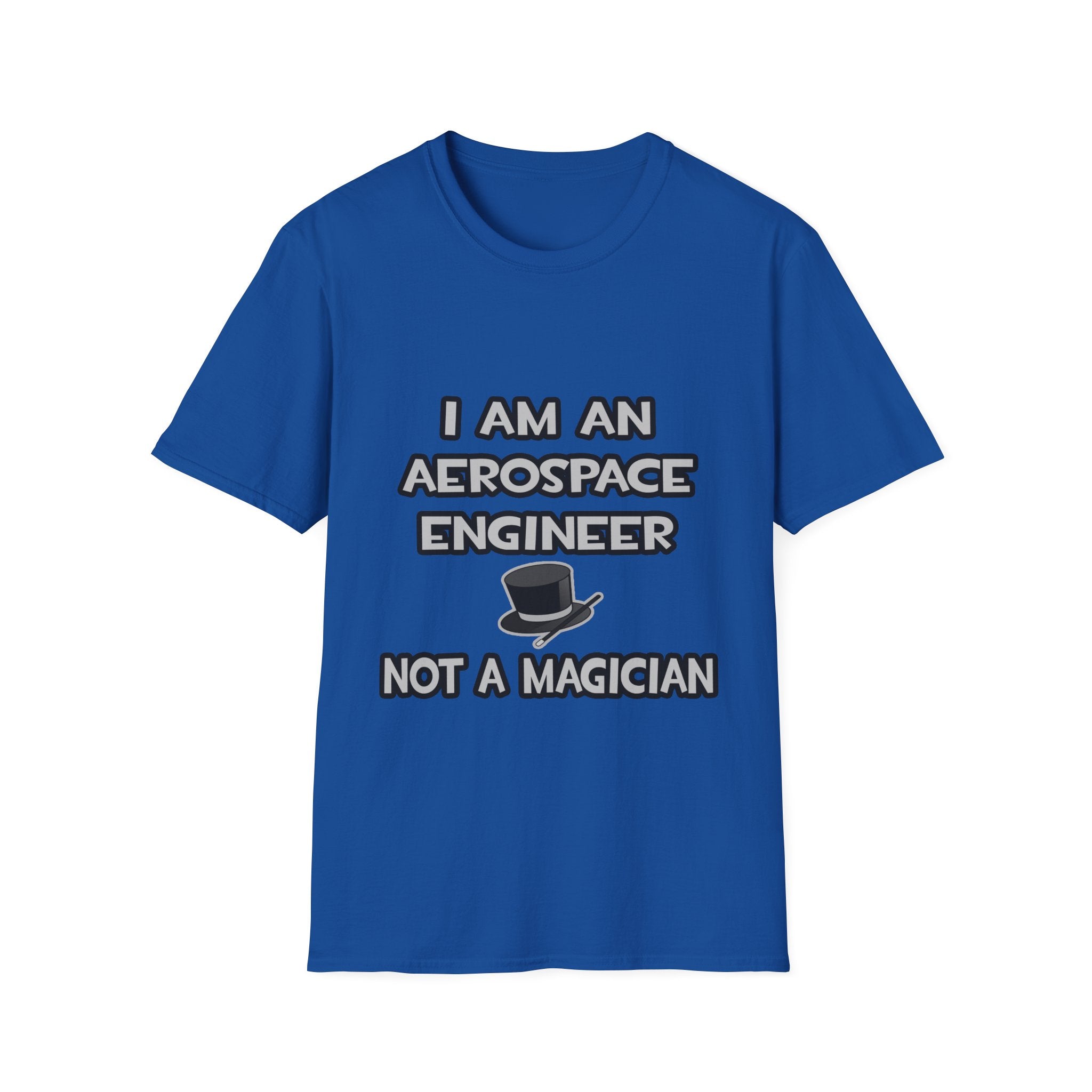 Aerospace Engineer ... Not A Magician - Unisex Softstyle T-Shirt