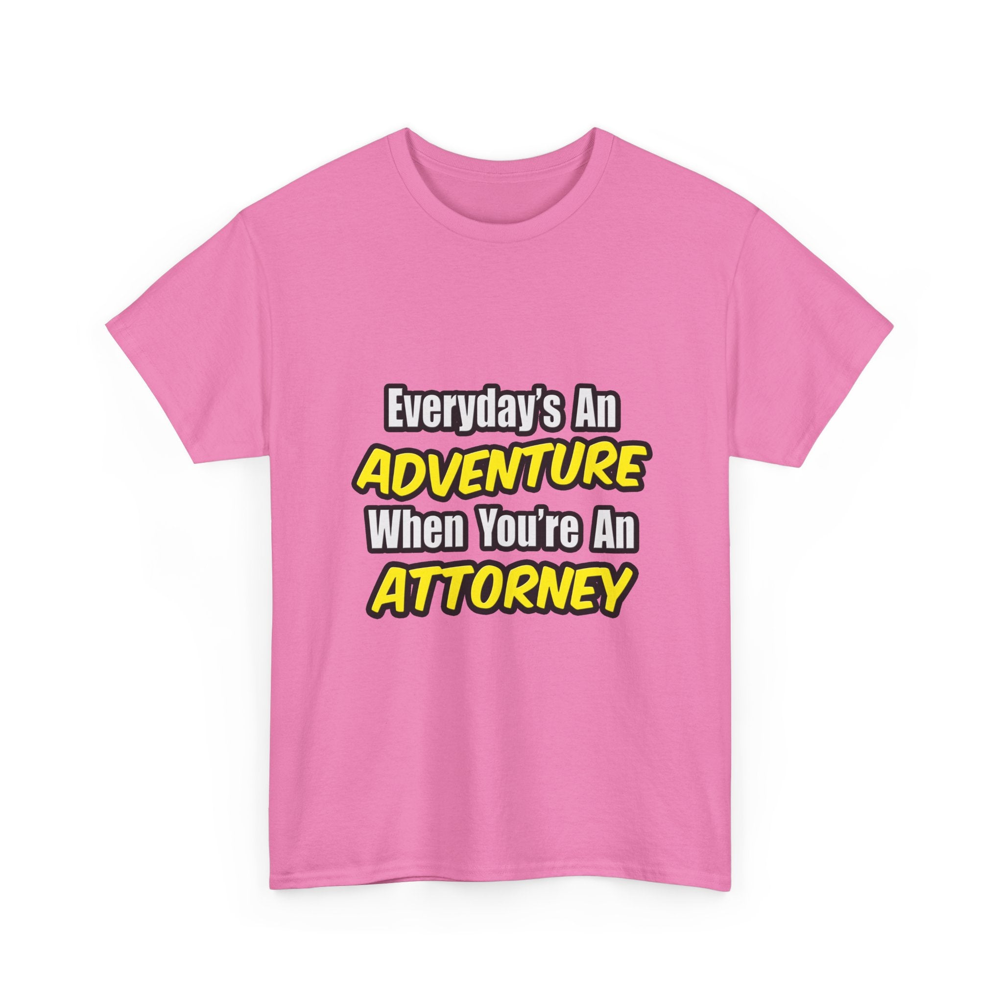 Everyday's An Adventure...Attorney - Unisex Heavy Cotton Tee