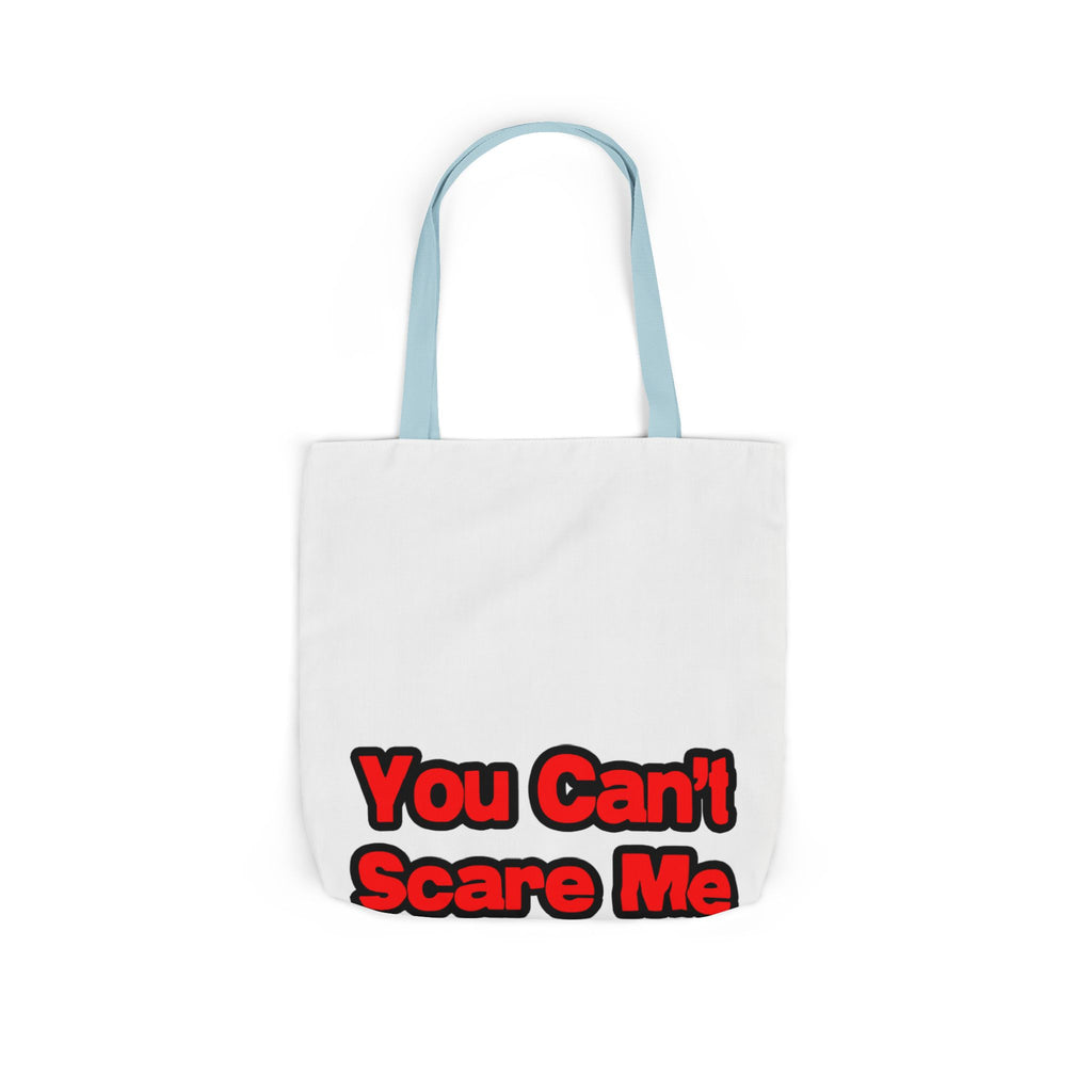 You Can't Scare Me...Teacher - Canvas Tote Bag, 5-Color Straps