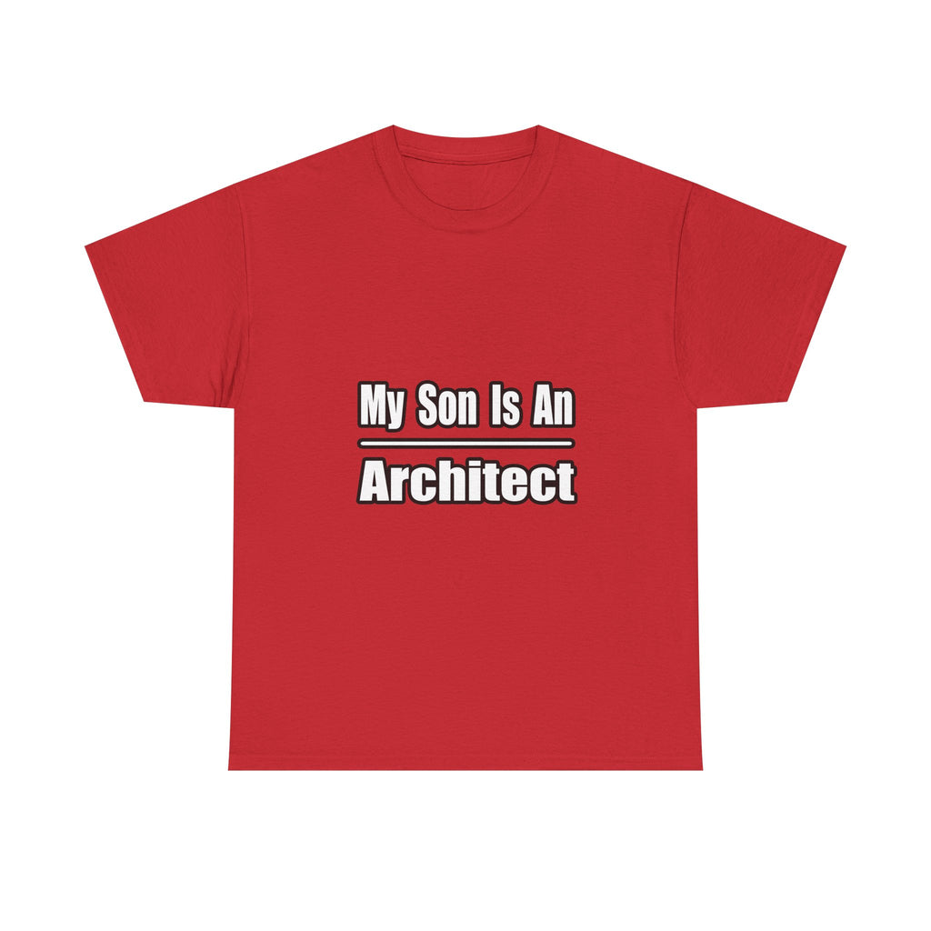 My Son Is An Architect - Unisex Heavy Cotton Tee
