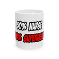 Half Nurse...Half Superhero - Ceramic Mug, (11oz, 15oz)