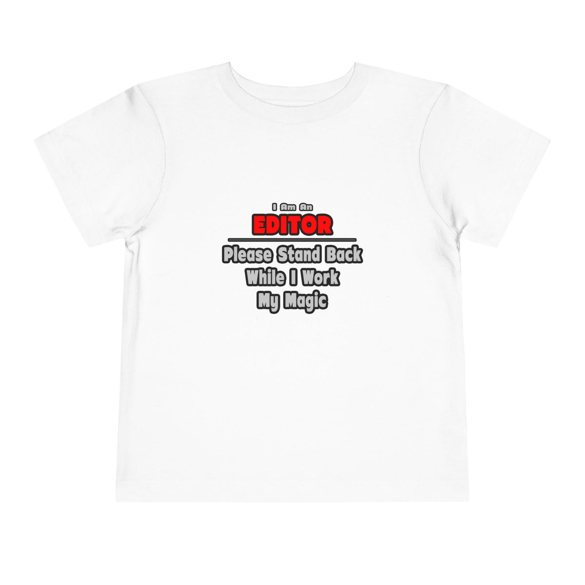 Editor ... Stand Back ... Work My Magic - Toddler Short Sleeve Tee