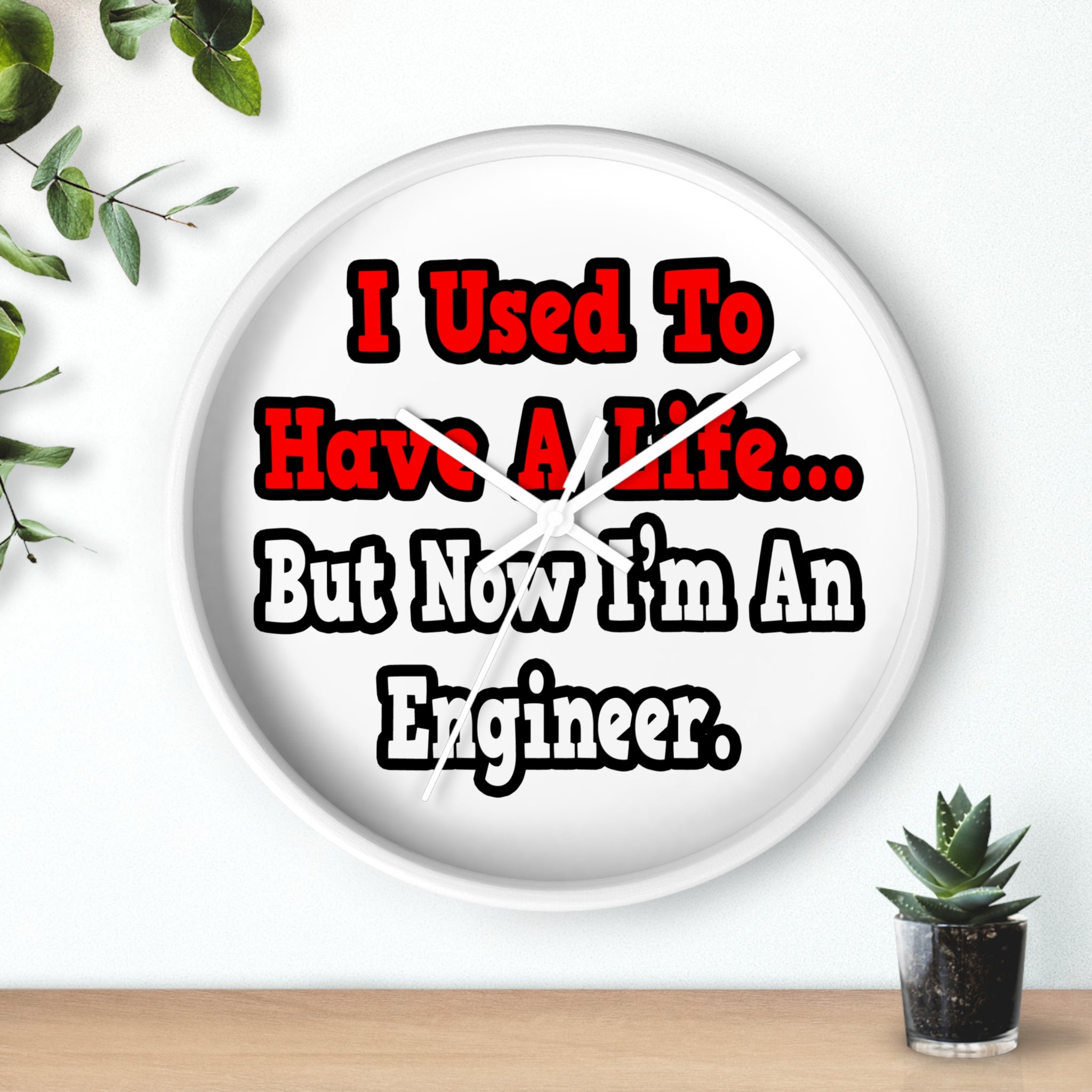 I Used to Have a Life...Engineer - Wall Clock