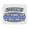 Attorney...Kind of a Big Deal - Mouse Pad (Rectangle)