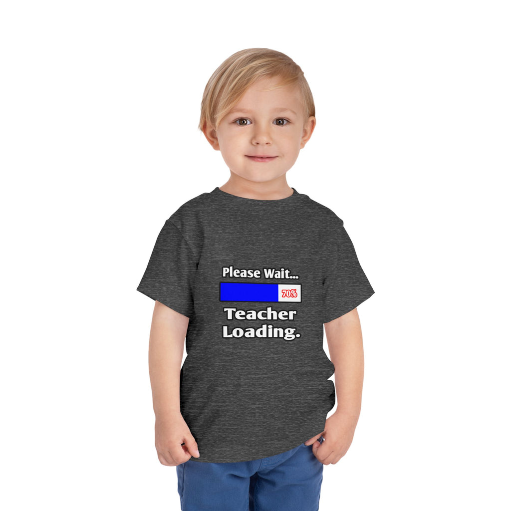 Please Wait...Teacher Loading - Toddler Short Sleeve Tee