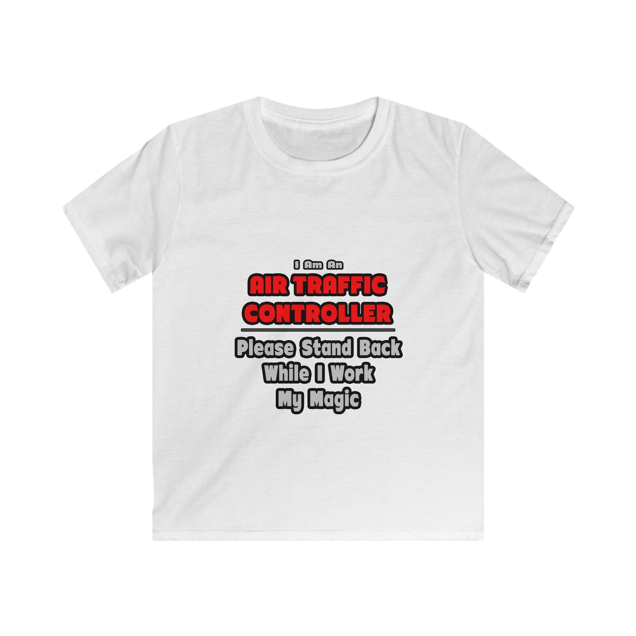 Air Traffic Controller...Work My Magic - Kids Softstyle Tee