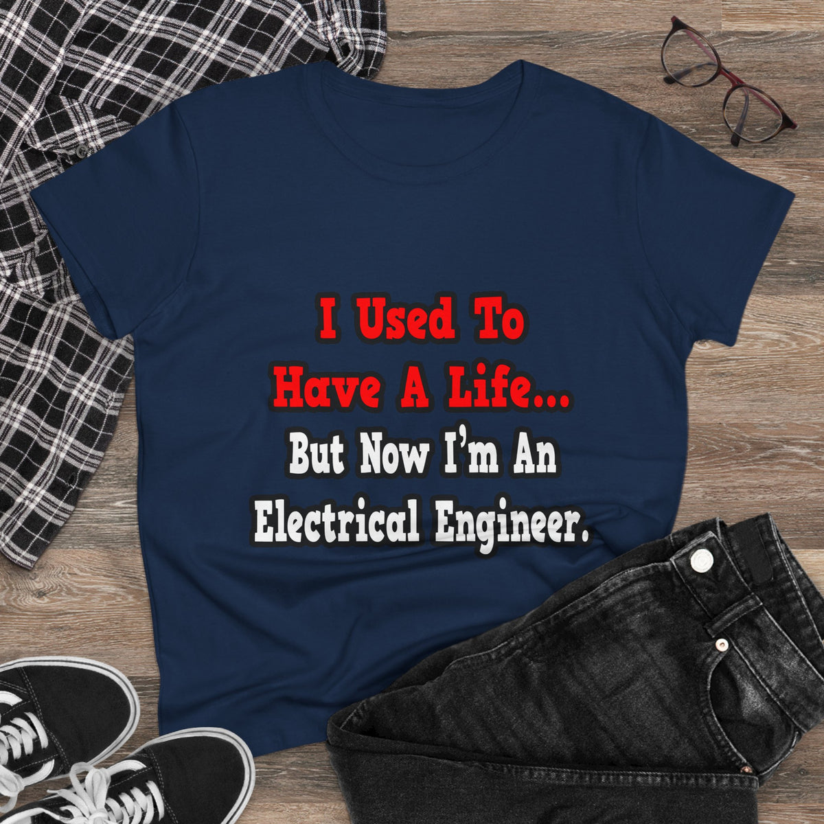 I Used to Have a Life...Electrical Engineer - Women's Midweight Cotton Tee