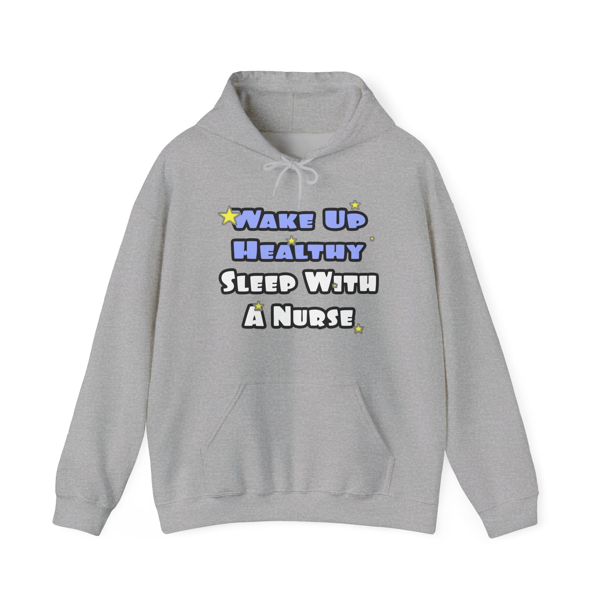 Wake Up Healthy...Sleep With a Nurse - Unisex Heavy Blend™ Hooded Sweatshirt
