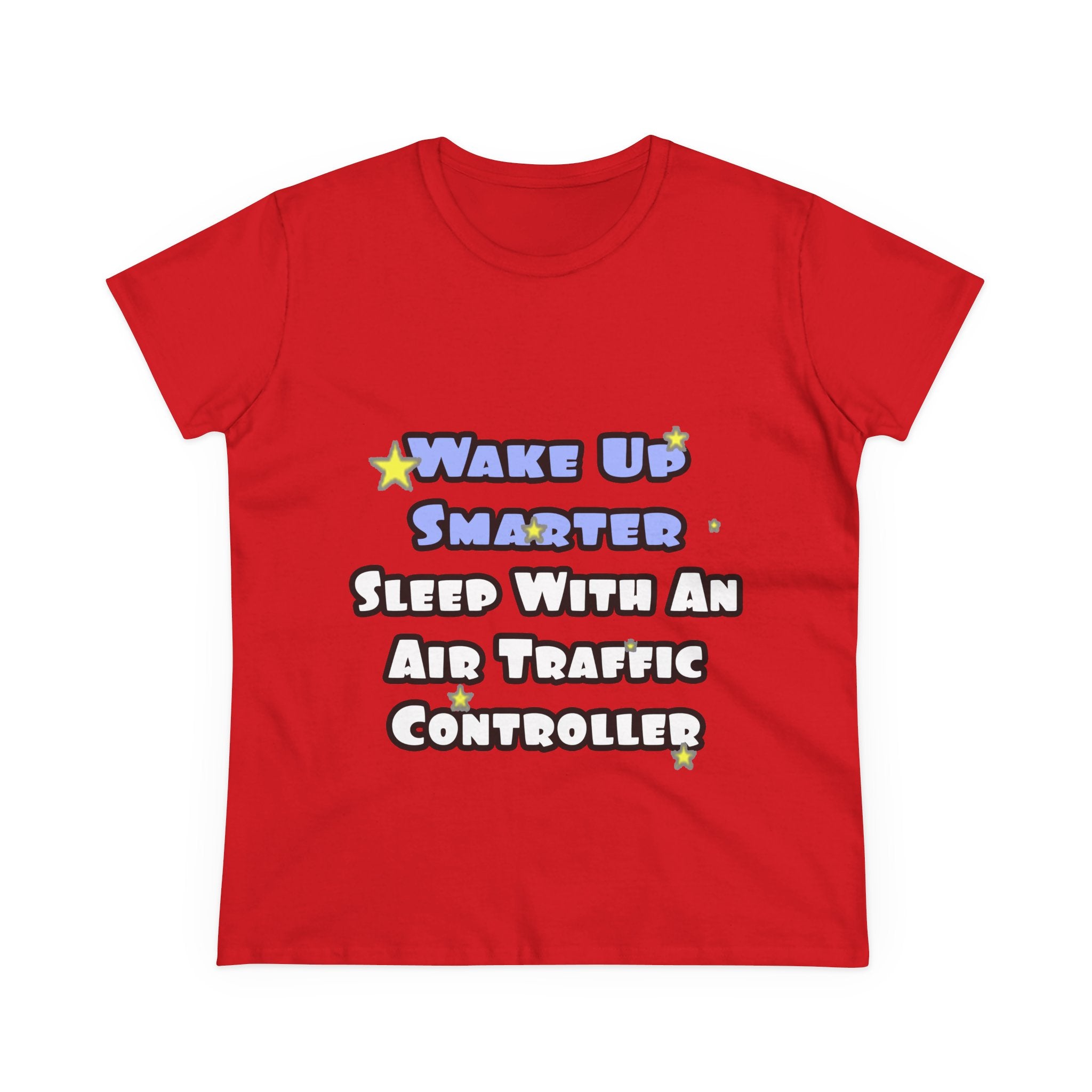 Wake Up Smarter...Sleep With an Air Traffic Controller - Women's Midweight Cotton Tee