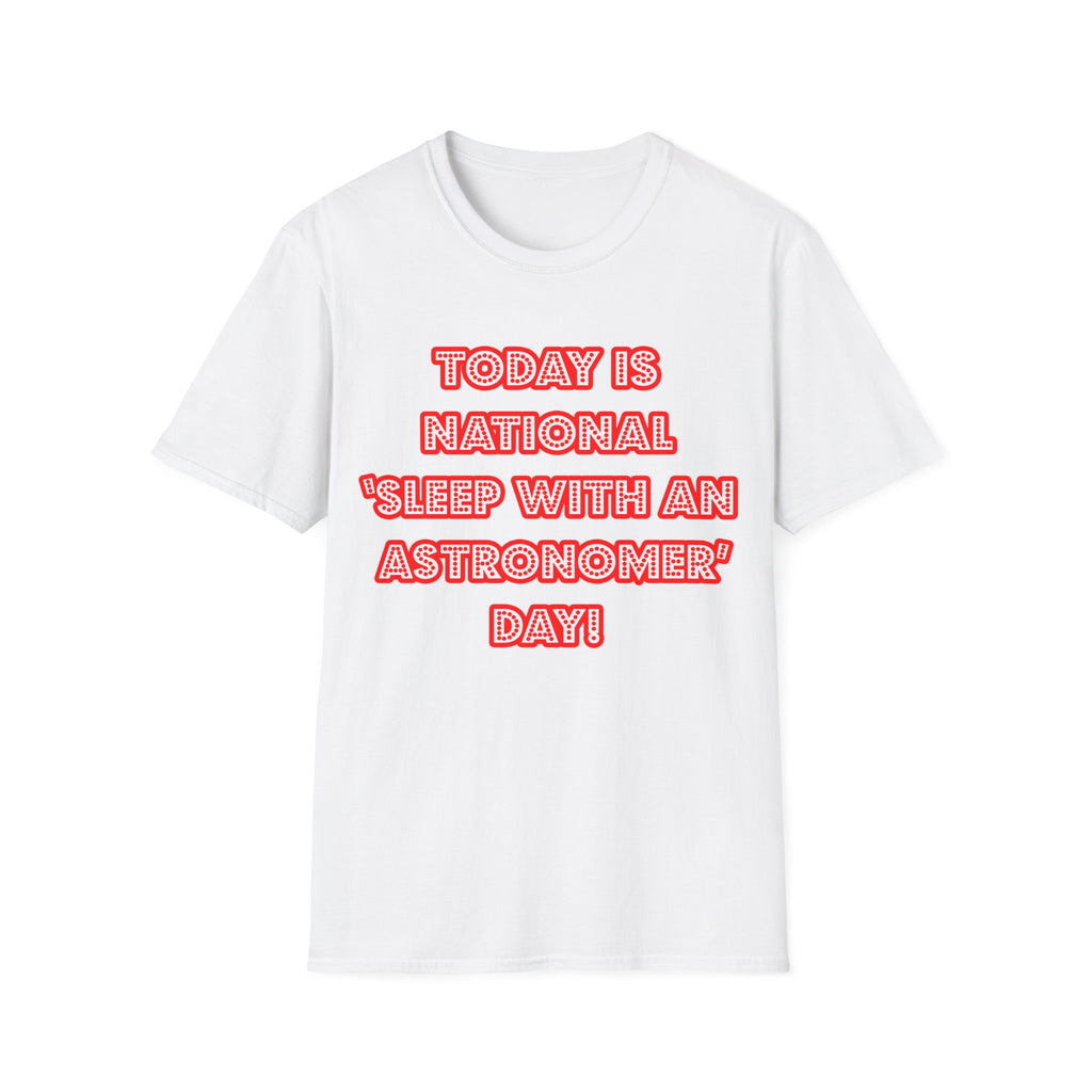 National 'Sleep With an Astronomer' Day - Unisex Softstyle T-Shirt