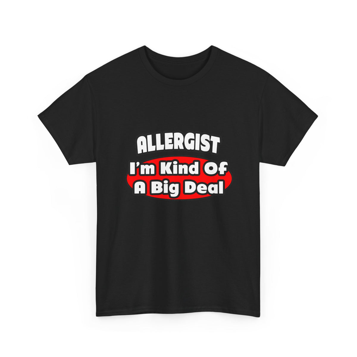 Allergist .. Big Deal - Unisex Heavy Cotton Tee