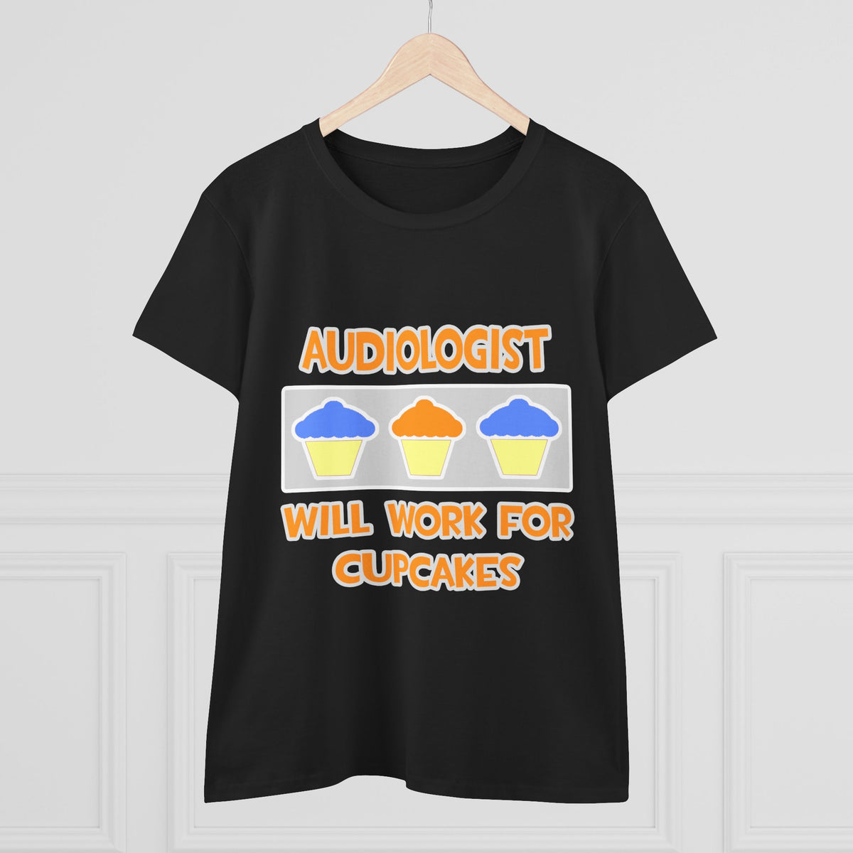Audiologist ... Will Work For Cupcakes - Women's Midweight Cotton Tee