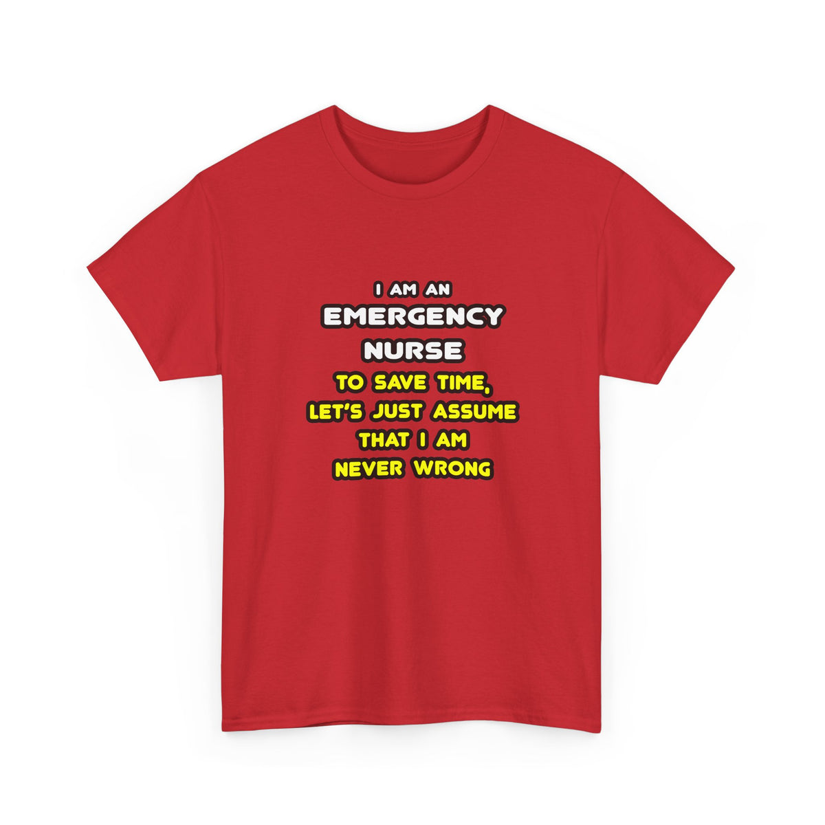 Funny Emergency Nurse T Shirts and Gifts - Unisex Heavy Cotton Tee