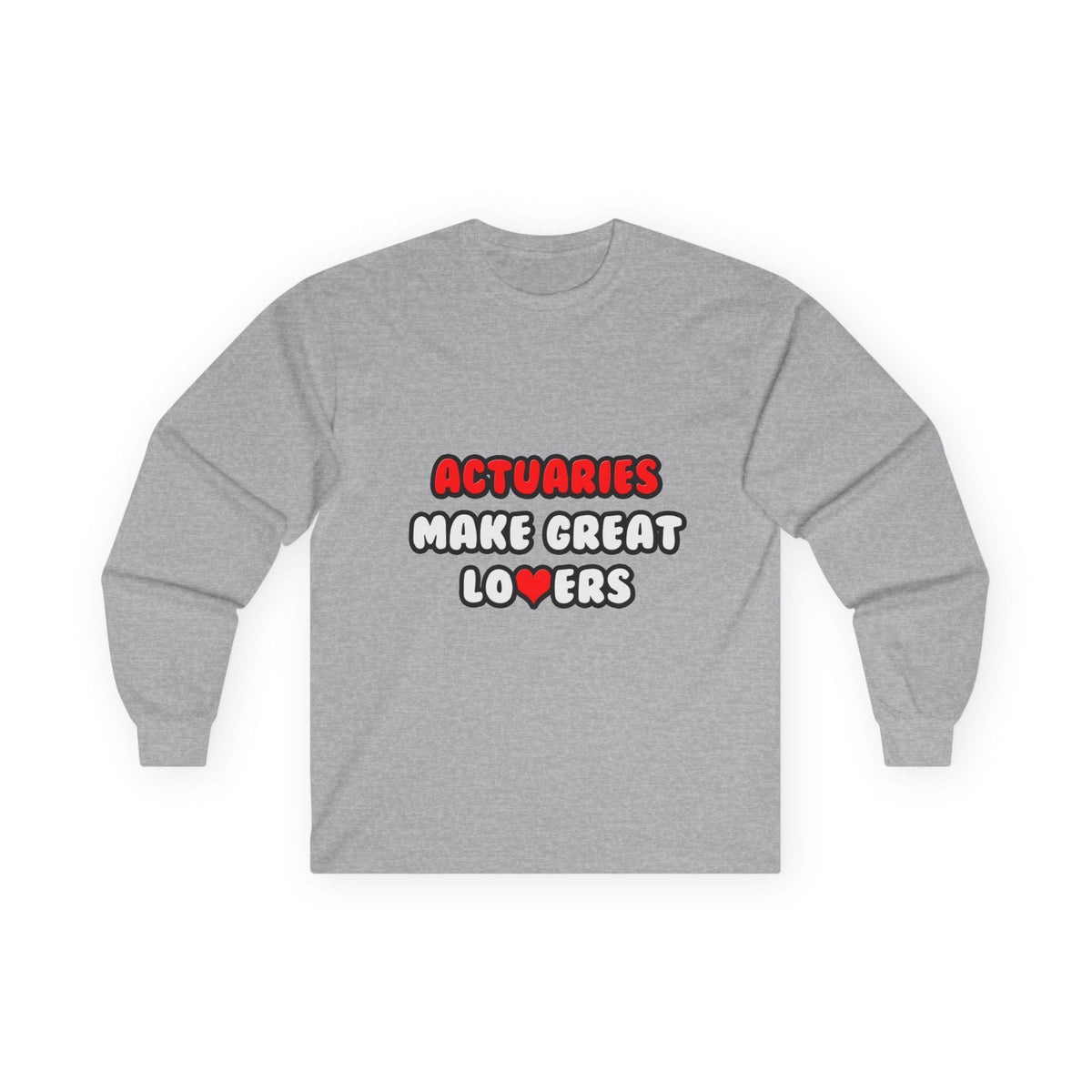 Actuaries Make Great Lovers   Copy - Unisex Ultra Cotton Long Sleeve Tee