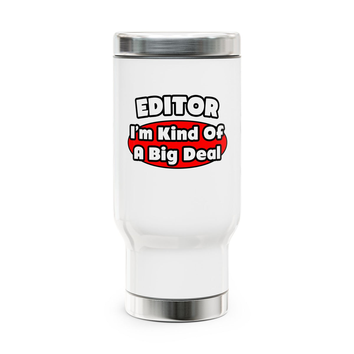 Editor...Big Deal - Stainless Steel Travel Mug with Handle, 14oz