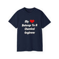 My Heart Belongs To A Chemical Engineer - Unisex Ultra Cotton Tee