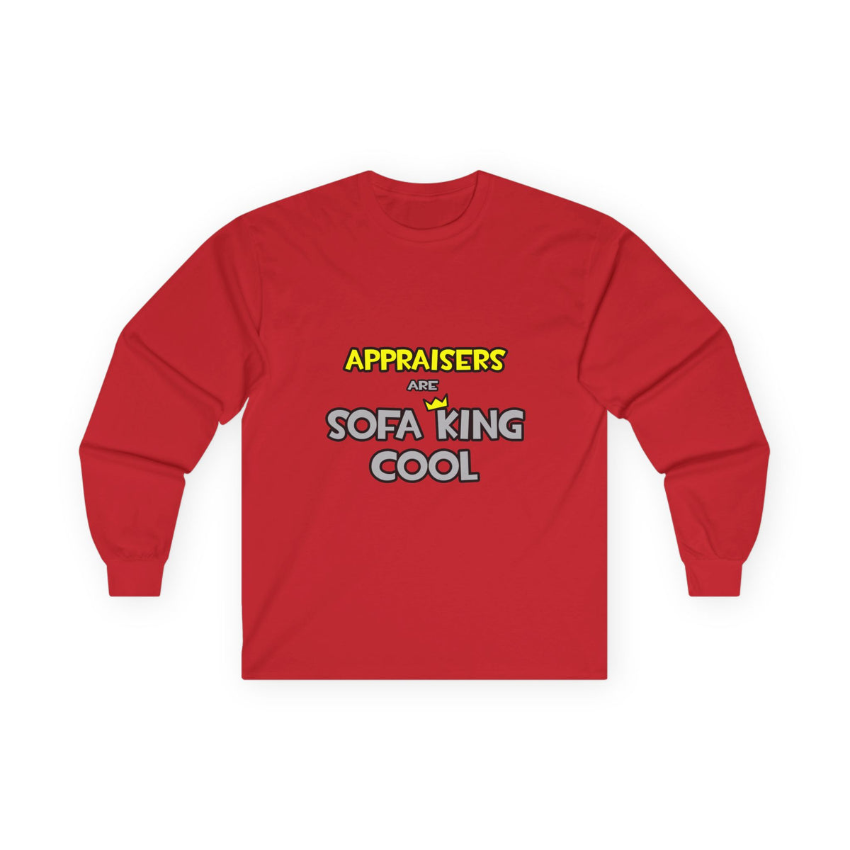 Appraisers Are Sofa King Cool - Unisex Ultra Cotton Long Sleeve Tee