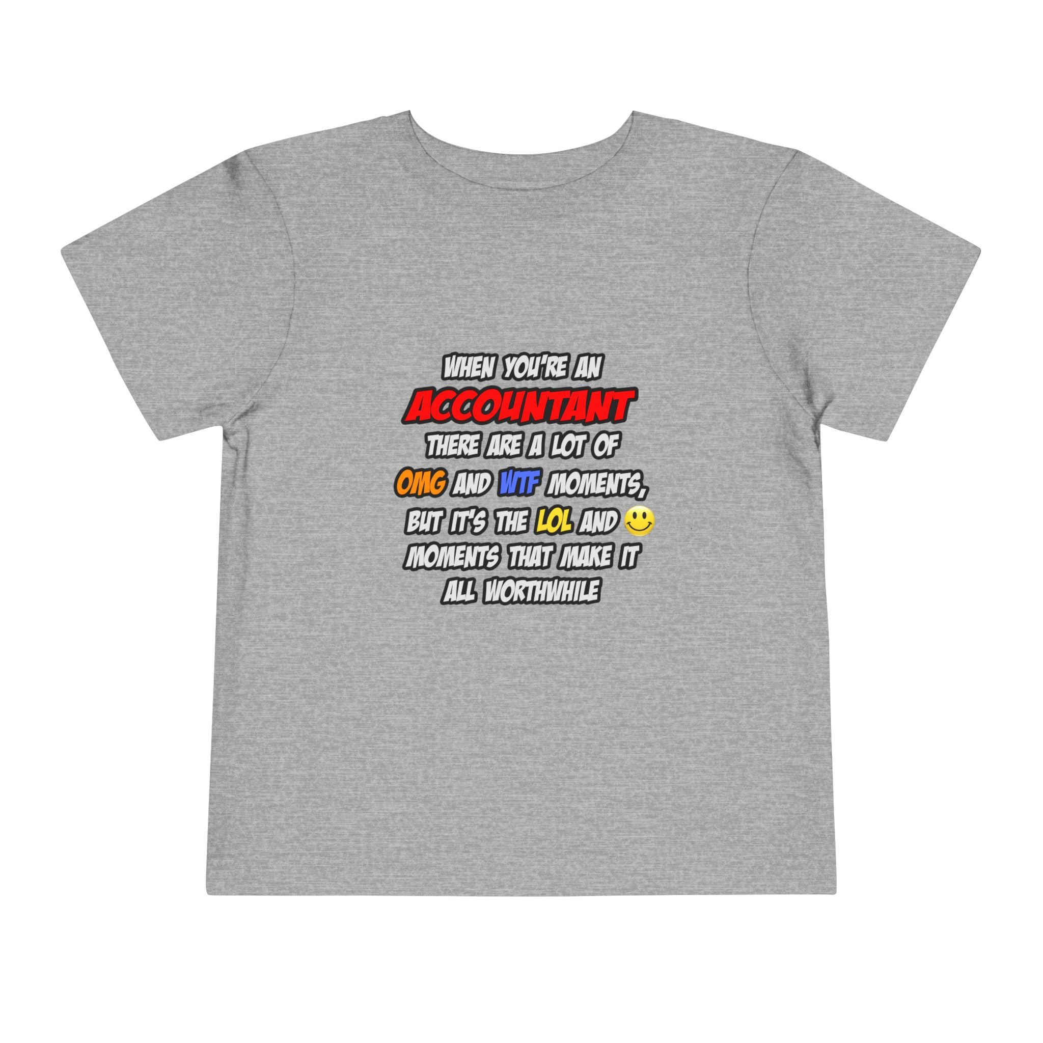 Accountant .. OMG WTF LOL - Toddler Short Sleeve Tee
