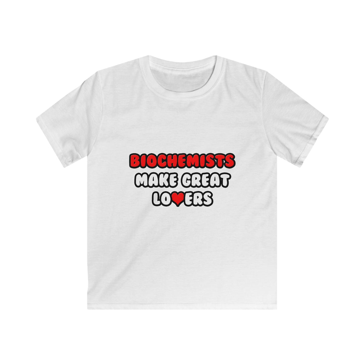 Biochemists Make Great Lovers - Kids Softstyle Tee